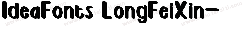 IdeaFonts LongFeiXin字体转换